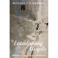 Entertaining Angels: Reflections on the Sermon to the Hebrews