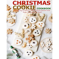 Christmas Cookie Cookbook: Over 300 Easy and Delicious, All Time Favorite Christmas Cookie Recipes From Around the World
