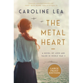 The Metal Heart: A Novel of WW II