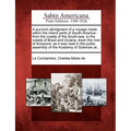 A Succinct Abridgment of a Voyage Made Within the Inland Parts of South-America: From the Coasts of the South-Sea, to the Coasts of Brazil and Guiana,