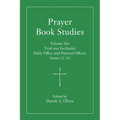 Prayer Book Studies Volume Six: Trial-Use Eucharist, Daily Office and Pastoral Offices, Issues 21-24