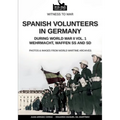 Spanish volunteers in Germany during World War II - Vol. 1