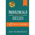 Îndrăzneală: Cum să Luăm Decizii Rapid și Eficient