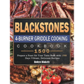 Blackstone 4-Burner Griddle Cooking Cookbook 1500: Prepare a Feast for Your Taste Buds with 1500 Days Vibranr, Delicious Recipes