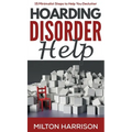 Hoarding Disorder Help: 15 Minimalist Steps to Help You Declutter