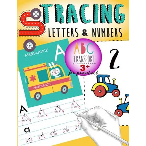 Tracing Letters & Numbers for preschool abc Transport 3+: Kindergarten Tracing Workbook, A Fun tracing With cars, trucks, helicopter, airplane & More!