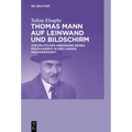 Thomas Mann auf Leinwand und Bildschirm