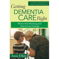 Getting Dementia Care Right: What's Not Working and How It Can Change