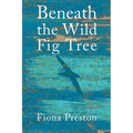 Beneath the Wild Fig Tree
