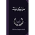 Altavona, Fact and Fiction From My Life in the Highlands