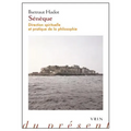 Seneque: Direction Spirituelle Et Pratique de la Philosophie