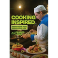 Cooking Inspired: Design Your Dish Design Your Life