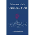 Moments My Guts Spilled Out
