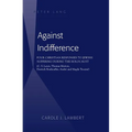 Against Indifference: Four Christian Responses to Jewish Suffering during the Holocaust (C. S. Lewis, Thomas Merton, Dietrich Bonhoeffer, André and Ma