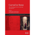 Carved in Stone: The archaeology of rock-cut sites and stone quarries