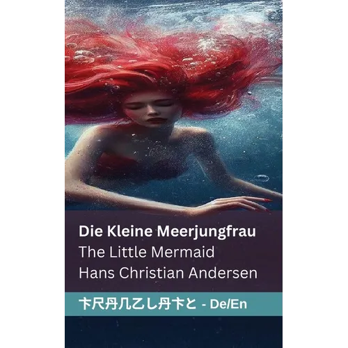 Die kleine Meerjungfrau / The Little Mermaid: Tranzlaty Deutsch English