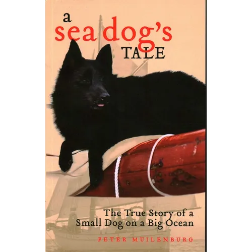 A Sea Dog's Tale: The True Story of a Small Dog on a Big Ocean
