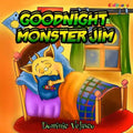 GOODNIGHT Monster Jim: (Great Children's Story about Little Monster and His Dreams) Goodnight Books for Children, Learning basics Bed, Childr