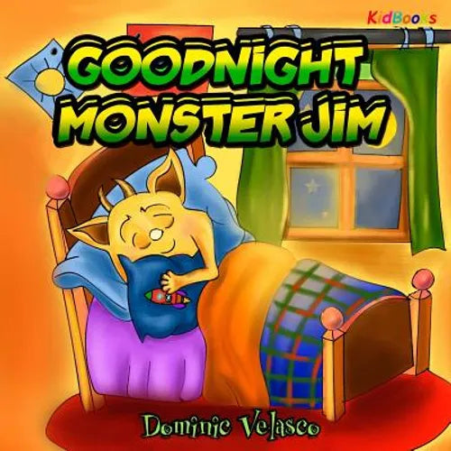 GOODNIGHT Monster Jim: (Great Children's Story about Little Monster and His Dreams) Goodnight Books for Children, Learning basics Bed, Childr