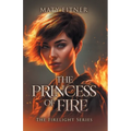 The Princess of Fire: The Firelight Series