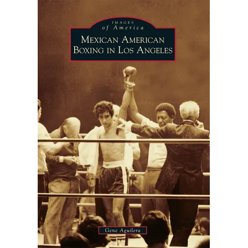 Mexican American Boxing in Los Angeles