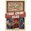 True Crime Files - 24 Chilling True Crime Stories You've Never Heard Of