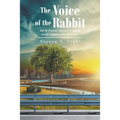 The Voice of the Rabbit: And the Proactive approach to hunting and fur trapping in the 21st century