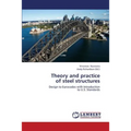 Theory and Practice of Steel Structures