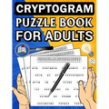 Cryptogram puzzle book for adults: A Brain Teasers Positive Crypto quotes book to Improve Memory and More to Keep Your Mind Young and Engaged