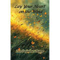 Lay Your Heart on the Wind