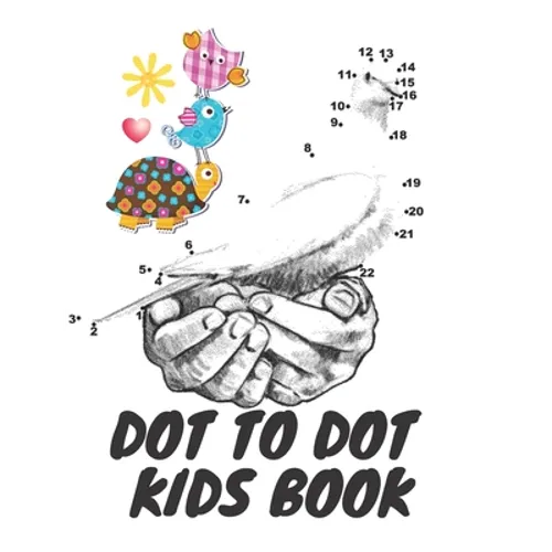 Dot To Dot Kids Book: Connect Dot to Dots, Fun for Kids, Easy, Dificult And Very Dificult Connect The Dots, 8 To 14 Years