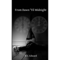 From Dawn 'Til Midnight