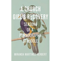 A Church Girl's Recovery: Seasons of a Pornography Struggle