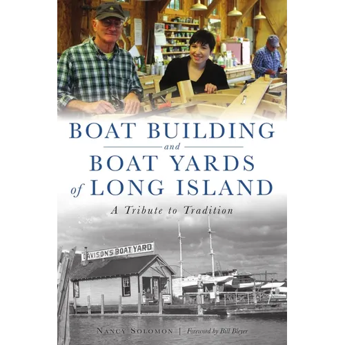 Boat Building and Boat Yards of Long Island: A Tribute to Tradition