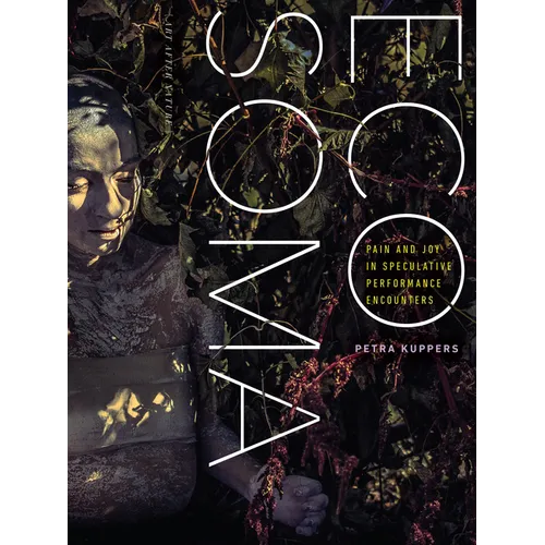 Eco Soma: Pain and Joy in Speculative Performance Encounters