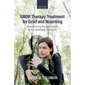 EMDR Therapy Treatment for Grief and Mourning: Transforming the Connection to the Deceased Loved One