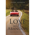 Love with Abandon: When Life Doesn't Make Sense