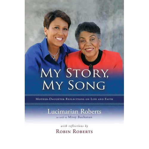 My Story, My Song: Mother-Daughter Reflections on Life and Faith