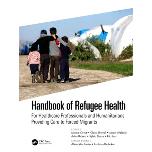 Handbook of Refugee Health: For Healthcare Professionals and Humanitarians Providing Care to Forced Migrants