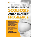 An Essential Guide for Scoliosis and a Healthy Pregnancy (3rd Edition): Month-by-month, everything you need to know about taking care of your spine an