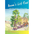 Boone's Lick Road: A Brief History and Guide to a Missouri Treasure