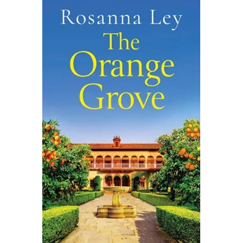 The Orange Grove: A Delicious, Escapist Romance Set in Sunny Seville