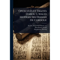 Opuscules Et TraitÃ(c)s D'abou 'l-walid Merwan Ibn Djanah De Cordoue