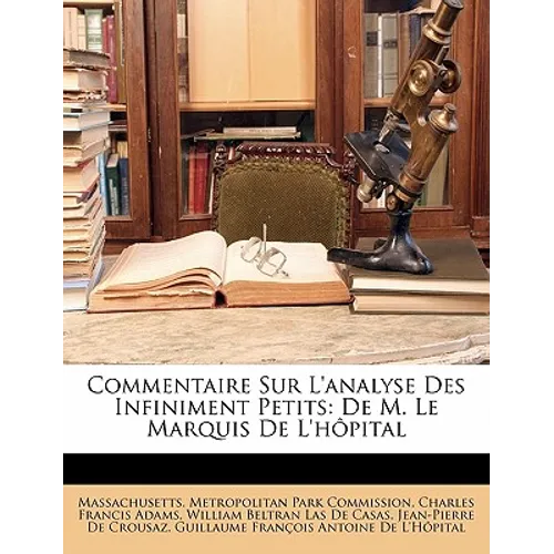 Commentaire Sur L'analyse Des Infiniment Petits: De M. Le Marquis De L'hôpital