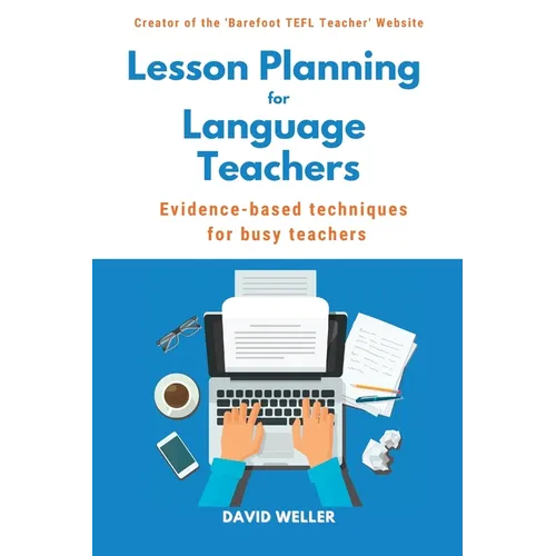 Lesson Planning for Language Teachers: Evidence-Based Techniques for Busy Teachers