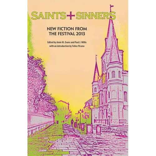 Saints+Sinners 2013: New Fiction from the Festival