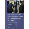 The Islamic Council of Norway and the Challenge of Representing Islam in Europe: Muslims Under Pressure