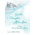 Gentle Thoughts After Loss