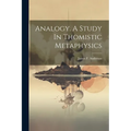 Analogy. A Study In Thomistic Metaphysics