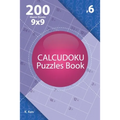 Calcudoku - 200 Master Puzzles 9x9 (Volume 6)